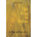 The King in Yellow: A Play in Four Acts - Paperback | Books | Wiccan Center