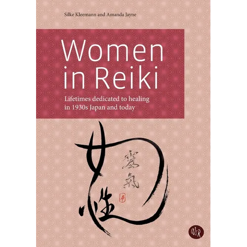 Women in Reiki: Lifetimes dedicated to healing in 1930s Japan and today - Paperback | Books | Wiccan Center