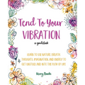 Tend To Your Vibration - Paperback | Books | Wiccan Center