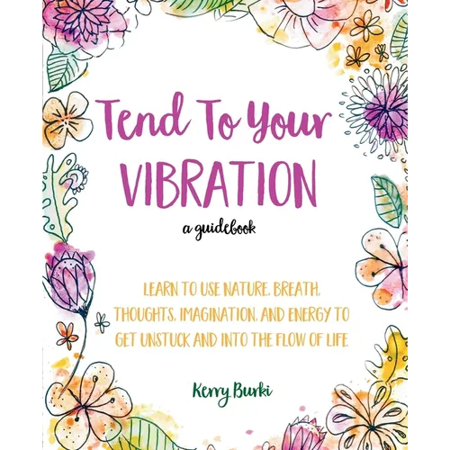Tend To Your Vibration - Paperback | Books | Wiccan Center