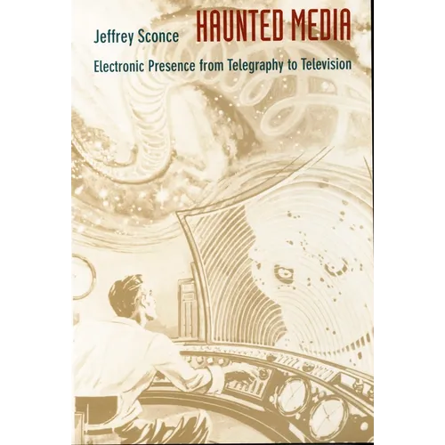 Haunted Media: Electronic Presence from Telegraphy to Television - Paperback | Books | Wiccan Center