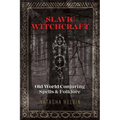 Slavic Witchcraft: Old World Conjuring Spells and Folklore - Paperback | Books | Wiccan Center