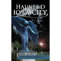 Haunted Iowa City - Hardcover | Books | Wiccan Center