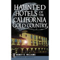 Haunted Hotels of the California Gold Country - Hardcover | Books | Wiccan Center