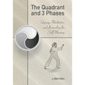 The Quadrant and 3 Phases: Qigong, Meditation and Journaling for Self-Mastery - Hardcover | Books | Wiccan Center