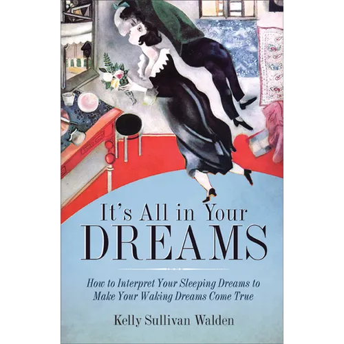 It's All in Your Dreams: Five Portals to an Awakened Life (New Age & Spirituality, Dr. Dream Author of I Had the Strangest Dream) - Paperback | Books | Wiccan Center