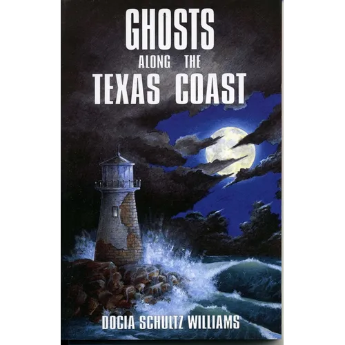 Ghosts Along the Texas Coast - Paperback | Books | Wiccan Center