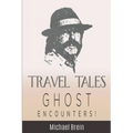 Travel Tales: Ghost Encounters - Paperback | Books | Wiccan Center