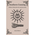 Southern Cunning: Folkloric Witchcraft in the American South - Paperback | Books | Wiccan Center