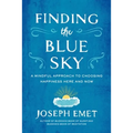 Finding the Blue Sky: A Mindful Approach to Choosing Happiness Here and Now - Paperback | Books | Wiccan Center