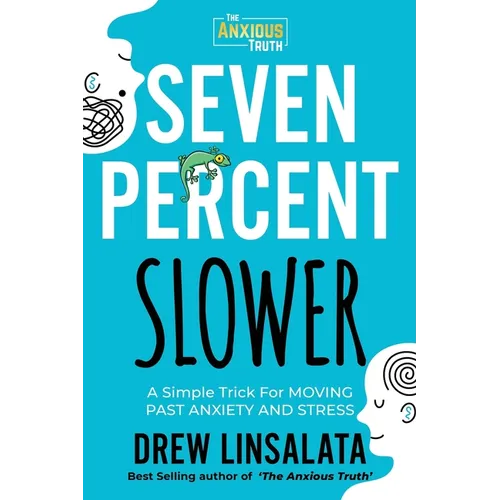 Seven Percent Slower - A Simple Trick For Moving Past Anxiety And Stress - Paperback | Books | Wiccan Center