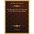 Five Messages From H. P. Blavatsky To The American Theosophists - Hardcover | Books | Wiccan Center