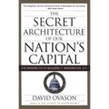 The Secret Architecture of Our Nation's Capital: The Masons and the Building of Washington, D.C. - Paperback | Books | Wiccan Center