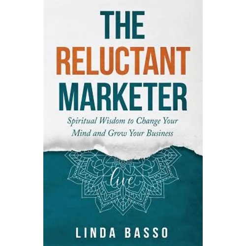 The Reluctant Marketer (Book 1: Live): Spiritual Tools to Change Your Mind and Grow Your Business - Paperback | Books | Wiccan Center