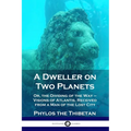 A Dweller on Two Planets: Or, the Dividing of the Way - Visions of Atlantis, Received from a Man of the Lost City - Paperback | Books | Wiccan Center