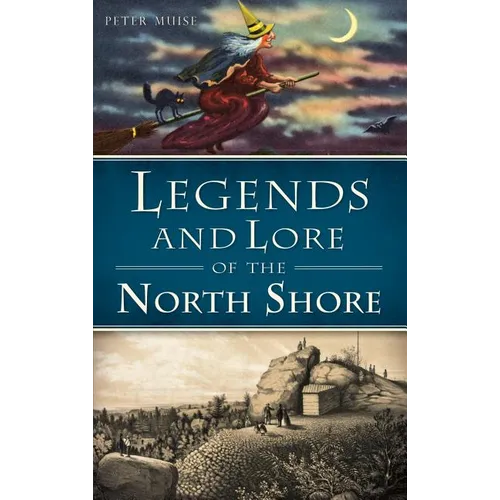Legends and Lore of the North Shore - Hardcover | Books | Wiccan Center