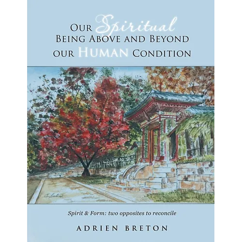 Our Spiritual Being Above and Beyond our Human Condition: Spirit & Form: two opposites to reconcile - Paperback | Books | Wiccan Center
