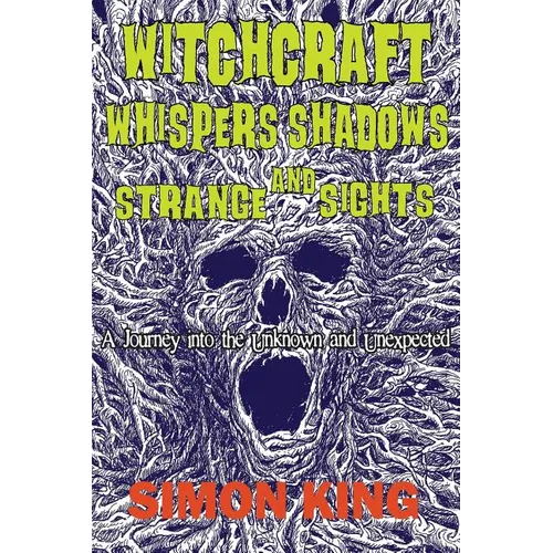 Witchcraft, Whispers, Shadows and Strange Sights: A Journey into the Unknown and Unexpected - Paperback | Books | Wiccan Center