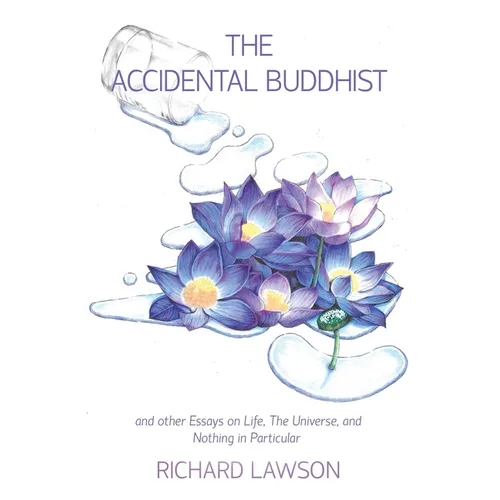 The Accidental Buddhist: And other Essays on Life, The Universe, and Nothing in Particular - Paperback | Books | Wiccan Center