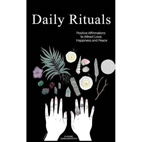 Daily Rituals: Positive Affirmations to Attract Love, Happiness and Peace - Paperback | Books | Wiccan Center