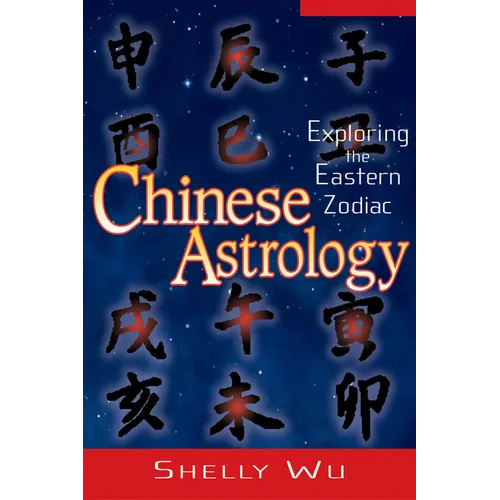 Chinese Astrology: Exploring the Eastern Zodiac - Paperback | Books | Wiccan Center