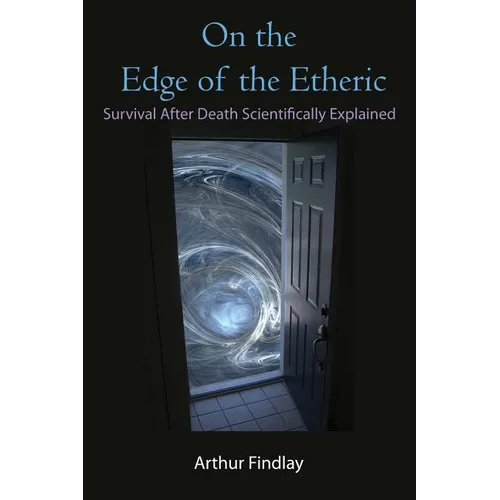 On the Edge of the Etheric: Survival After Death Scientifically Explained - Paperback | Books | Wiccan Center