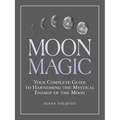 Moon Magic: Your Complete Guide to Harnessing the Mystical Energy of the Moon - Paperback | Books | Wiccan Center