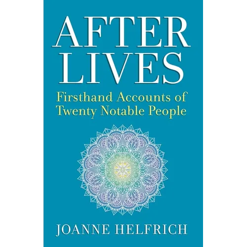 Afterlives: Firsthand Accounts of Twenty Notable People - Paperback | Books | Wiccan Center