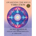 Awakening the Soul's Vibration: Sacred Mandalas for Healing & Transformation - Hardcover | Books | Wiccan Center