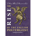 The Rise of the English Poltergeist - Hardcover | Books | Wiccan Center