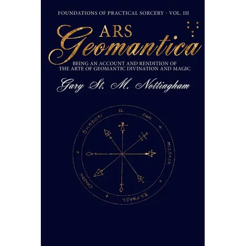 Ars Geomantica: Being an Account and Rendition of the Arte of Geomantic Divination and Magic - Paperback | Books | Wiccan Center