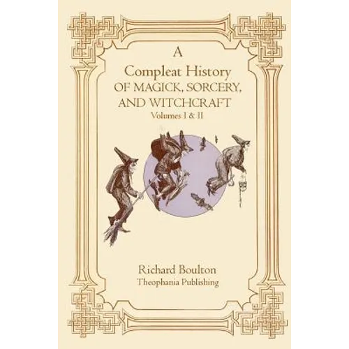 A Compleate History of Magick, Sorcery, and Witchcraft - Paperback | Books | Wiccan Center