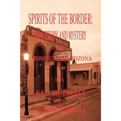 Spirits of the Border: The History and Mystery of Tombstone, AZ. - Paperback | Books | Wiccan Center