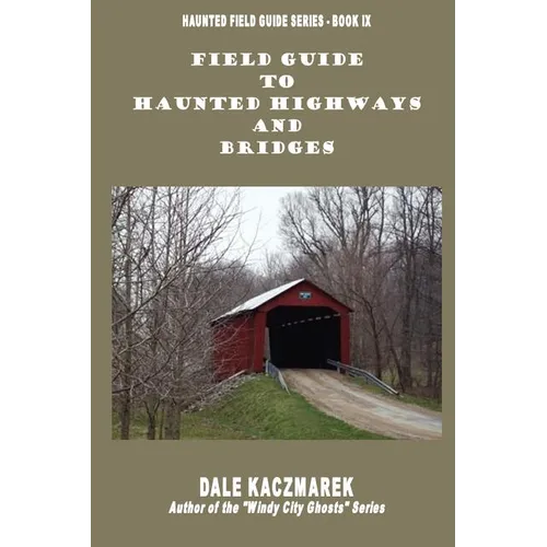 Field Guide to Haunted Highways & Bridges - Paperback | Books | Wiccan Center