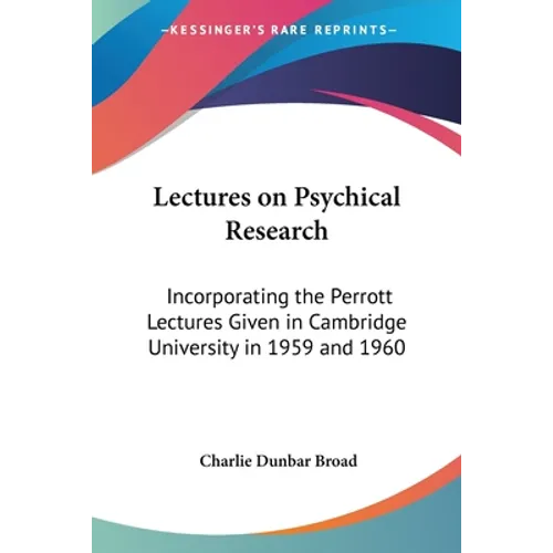 Lectures on Psychical Research: Incorporating the Perrott Lectures Given in Cambridge University in 1959 and 1960 - Paperback | Books | Wiccan Center