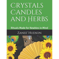 Crystals Candles and Herbs: Rituals Made for Newbies in Mind - Paperback | Books | Wiccan Center