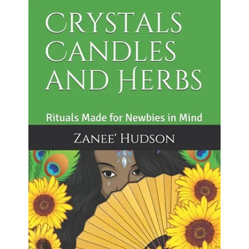 Crystals Candles and Herbs: Rituals Made for Newbies in Mind - Paperback | Books | Wiccan Center