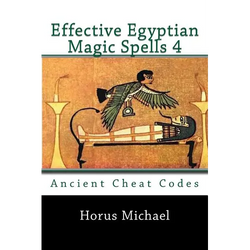 Effective Egyptian Magic Spells 4: Ancient Cheat Codes - Paperback | Books | Wiccan Center