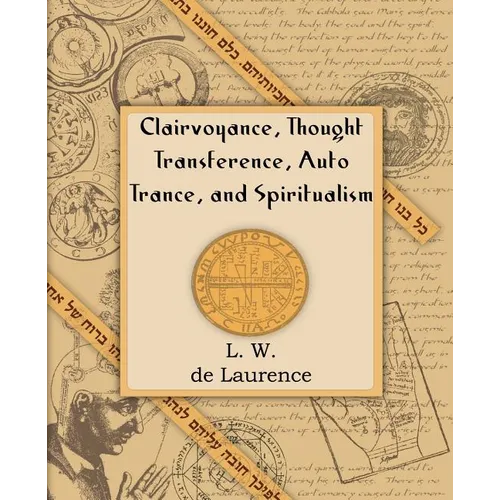 Clairvoyance, Thought Transference, Auto Trance, and Spiritualism (1916) - Paperback | Books | Wiccan Center