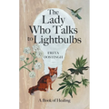 The Lady Who Talks to Lightbulbs: A Book of Healing - Paperback | Books | Wiccan Center