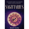 Sagittarius: The Ultimate Guide to an Amazing Zodiac Sign in Astrology - Paperback | Books | Wiccan Center