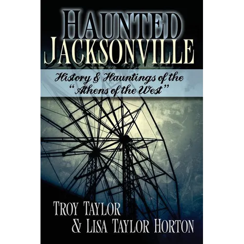 Haunted Jacksonville - Paperback | Books | Wiccan Center