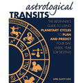 Astrological Transits: The Beginner's Guide to Using Planetary Cycles to Plan and Predict Your Day, Week, Year (or Destiny) - Paperback | Books | Wiccan Center
