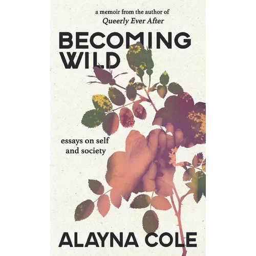 Becoming Wild: Essays on self and society - Paperback | Books | Wiccan Center