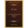 The Upas: A Vision Of The Past, Present, And Future (1877) - Paperback | Books | Wiccan Center