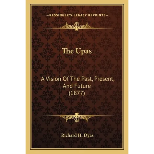 The Upas: A Vision Of The Past, Present, And Future (1877) - Paperback | Books | Wiccan Center