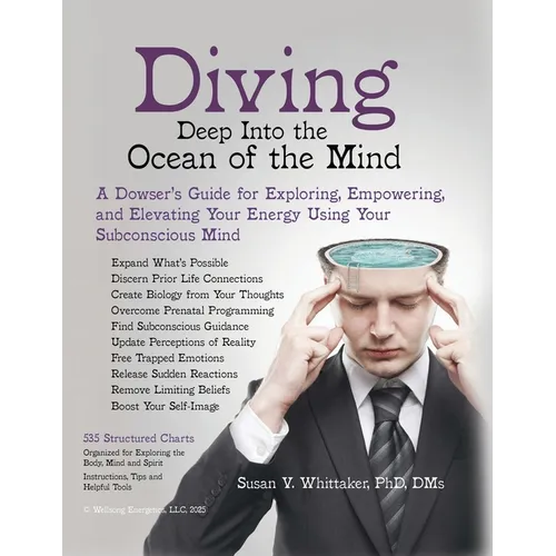 Diving Deep into the Ocean of the Mind: A Dowser's Guide for Exploring, Empowering and Elevating Your Energy Using Your Subconscious Mind - Paperback | Books | Wiccan Center