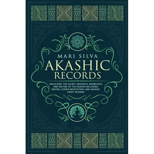 Akashic Records: Unlocking the Secret Universal Knowledge and Nature of the Akasha Including Prayer, Guided Meditation, and Akashic Tarot Reading - Paperback | Books | Wiccan Center