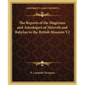 The Reports of the Magicians and Astrologers of Nineveh and Babylon in the British Museum V2 - Paperback | Books | Wiccan Center
