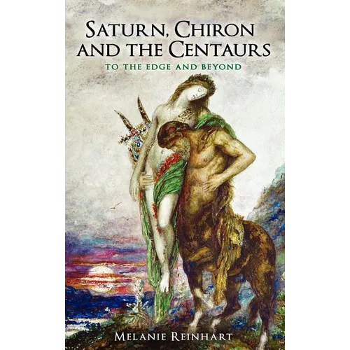 Saturn, Chiron and the Centaurs - Hardcover | Books | Wiccan Center